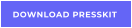 DOWNLOAD PRESSKIT